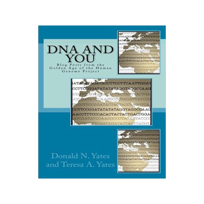 [预订]DNA and You: Blog Posts from the Golden Age of the Human Genome Project 9780692663608