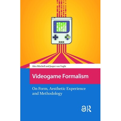 预订 Videogame Formalism: On Form, Aesthetic Experience and Methodology 电子游戏形式主义：论形式、审美体验与方*: 9789463