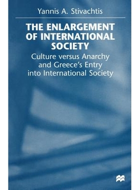 预订 The Enlargement of International Society: Culture versus Anarchy and Greece’s Entry into International Society: 97