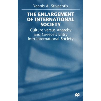 预订 The Enlargement of International Society: Culture versus Anarchy and Greece’s Entry into International Society: 97