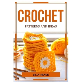 预订 Crochet Patterns and Ideas: 9781804776551