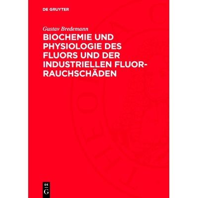 预订 Biochemie und Physiologie des Fluors und der industriellen Fluor-Rauchschäden: 9783112708422