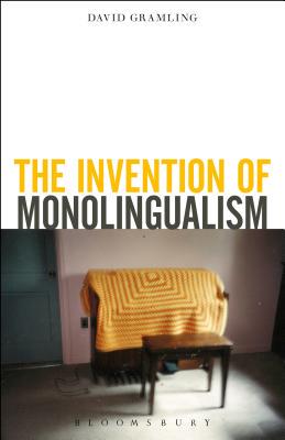 【预订】The Invention of Monolingualism