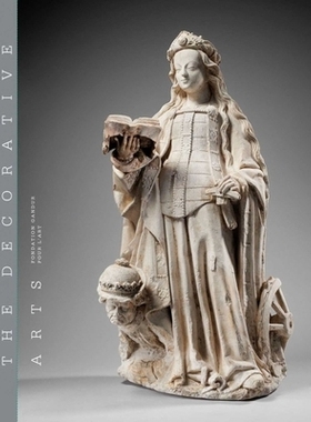 预订 Decorative Arts, The: Volume 1: Sculptures, enamels, maiolicas and tapestries 装饰艺术，第1卷：雕塑，搪瓷，马里奥利