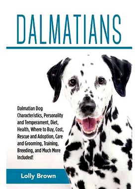 预订 Dalmatians: Dalmatian Dog Characteristics, Personality and Temperament, Diet, Health, Where to Buy, Cost, Rescue an