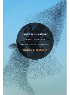 预订 Facing the Planetary: Entangled Humanism and the Politics of Swarming 面对这个星球：纠缠的人文主义与群集政治（精装
