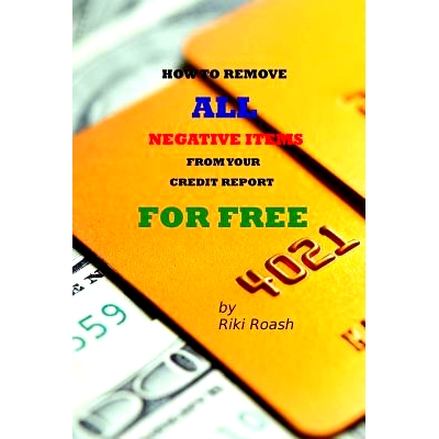 预订 How to Remove All Negative Items from Your Credit Report: Do It Yourself Guide to Dramatically Increase Your Credit
