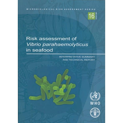 预订 Risk Assessment of Vibrio Parahaemolyticus in Seafood 海鲜中副溶血性弧菌风险评估。解释性的总结（fao111314）: 978925