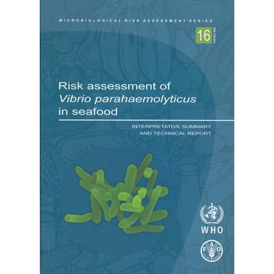 预订 Risk Assessment of Vibrio Parahaemolyticus in Seafood 海鲜中副溶血性弧菌风险评估。解释性的总结（fao111314）: 978925