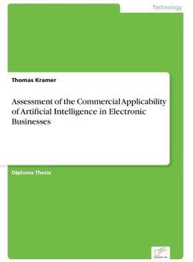 [预订]Assessment of the Commercial Applicability of Artificial Intelligence in Electronic Businesses 9783838653198