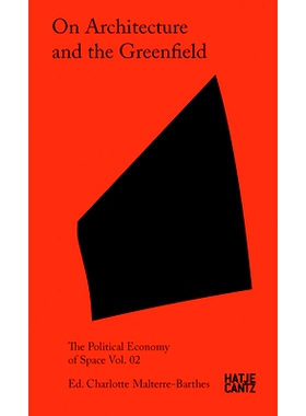 预订 On Architecture and the Greenfield: The Political Economy of Space Vol. 02: 9783775758208