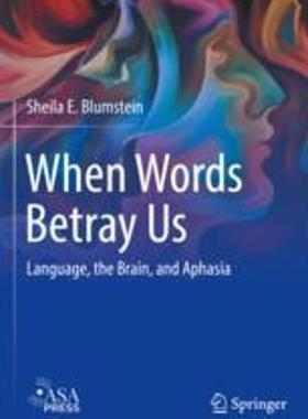 [预订]When Words Betray Us: Language, the Brain, and Aphasia 9783030958503