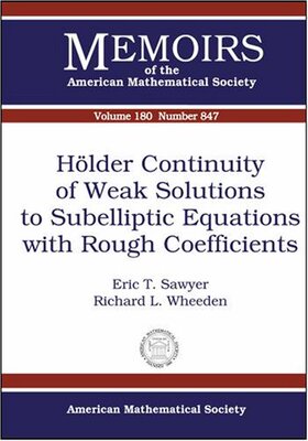 【预售】Hölder Continuity of Weak Solutions to Subelliptic Equations with Rough Coefficients