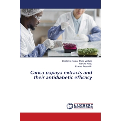 预订 Carica papaya extracts and their antidiabetic efficacy 木瓜提取物及其抗糖尿病功效: 9786202422499