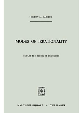 预订 Modes of Irrationality: Preface to a Theory of Knowledge: 9789401030328