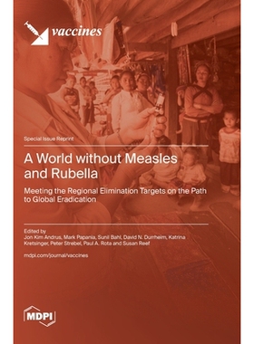 预订 A World without Measles and Rubella: Meeting the Regional Elimination Targets on the Path to Global Eradication: 97