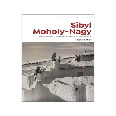 现货 []Sibyl Moholy-Nagy: Architecture, Modernism and Its Discontents 9781350166172