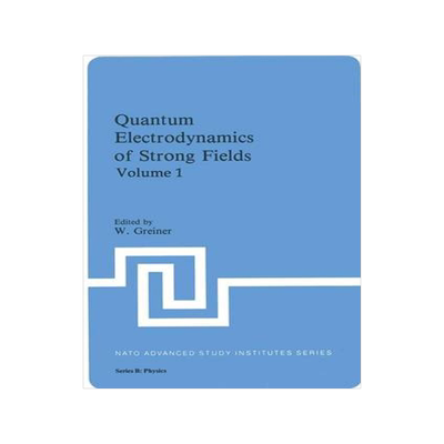 预订 Quantum Electrodynamics of Strong Fields