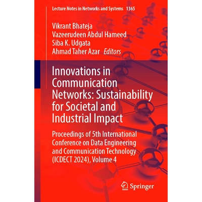 预订 Innovations in Communication Networks: Sustainability for Societal and Industrial Impact: Proceedings of 5th Intern