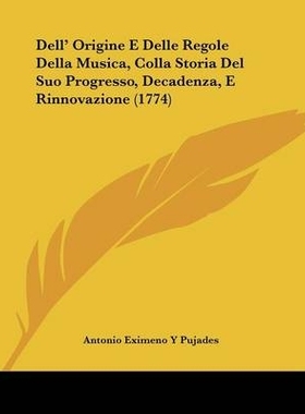 预订 Dell’ Origine E Delle Regole Della Musica, Colla Storia Del Suo Progresso, Decadenza, E Rinnovazione (1774): 97811
