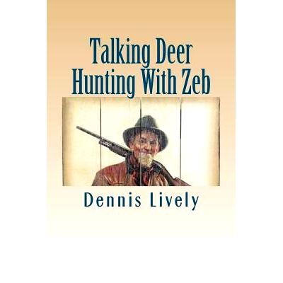 预订 Talking Deer Hunting With Zeb: A Rare Opportunity To Get Little Known Facts About How To Bag Monster Bucks (You’re