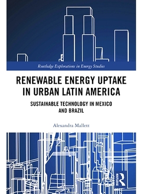 预订 Renewable Energy Uptake in Urban Latin America: Sustainable Technology in Mexico and Brazil 拉丁美洲城市的可再生能