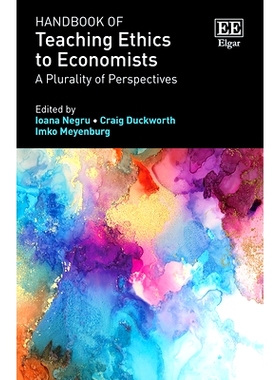 预订 Handbook of Teaching Ethics to Economists: A Plurality of Perspectives 经济学家伦理教学手册: 9781802207156