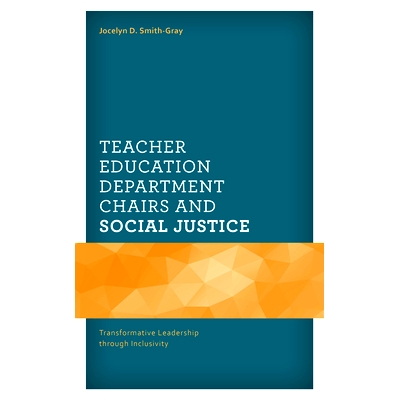预订 Teacher Education Department Chairs and Social Justice: Transformative Leadership through Inclusivity 教师教育系主