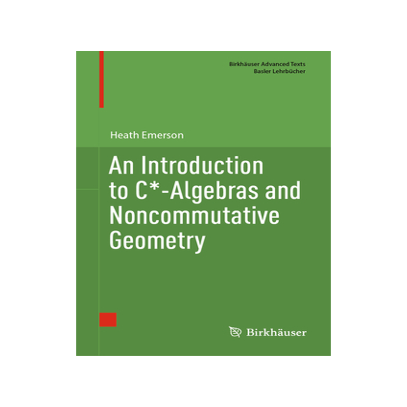 预订 An Introduction to C*-Algebras and Noncommutative Geometry