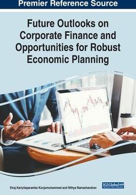 [预订]Future Outlooks on Corporate Finance and Opportunities for Robust Economic Planning 9781668453421