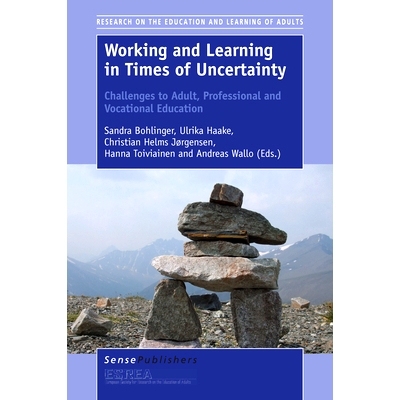 预订 Working and Learning in Times of Uncertainty: Challenges to Adult, Professional and Vocational Education 在不确定的
