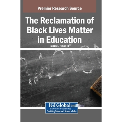 预订 The Reclamation of Black Lives Matter in Education: 9798337304922