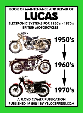 预订 BOOK OF MAINTENANCE AND REPAIR OF LUCAS ELECTRONIC SYSTEMS FOR 1950’s-1970’s BRITISH MOTORCYCLES (Includes 1960-1