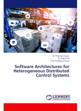 预订 Software Architectures for Heterogeneous Distributed Control Systems 异构分布式控制系统的软件体系结构: 978620746300