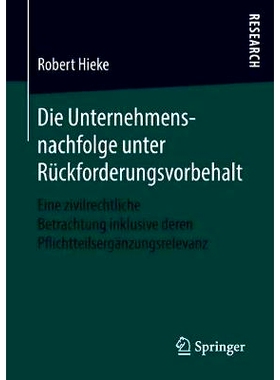 预订 Die Unternehmensnachfolge unter Rückforderungsvorbehalt: Eine zivilrechtliche Betrachtung inklusive deren Pflichtt