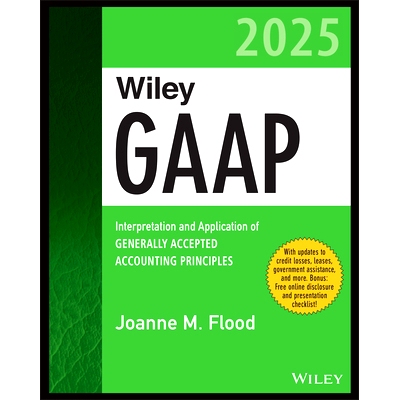 预订 Wiley Gaap 2025: Interpretation and Application of Generally Accepted Accounting Principles Wiley 公认会计准则 2025