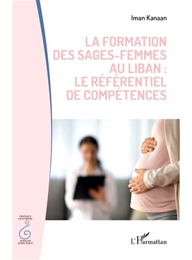 预订 La formation des sages-femmes au Liban : le référentiel de compétences 黎巴嫩助产士培训：技能框架: 9782140285431