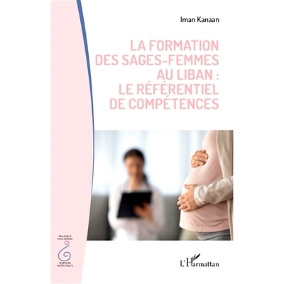 预订 La formation des sages-femmes au Liban : le référentiel de compétences 黎巴嫩助产士培训：技能框架: 9782140285431