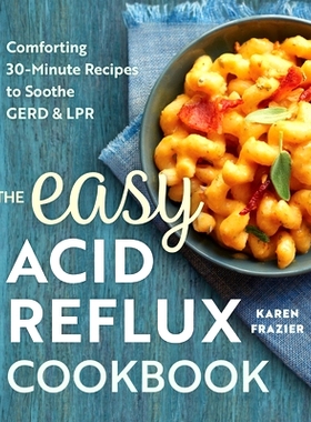 预订 The Easy Acid Reflux Cookbook: Comforting 30-Minute Recipes to Soothe Gerd & Lpr