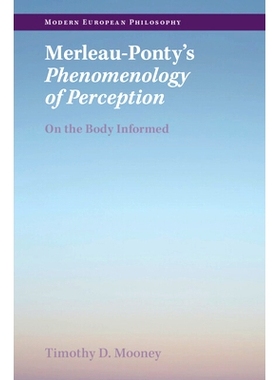 预订 Merleau-Ponty’s Phenomenology of Perception: On the Body Informed 梅洛·庞蒂的知觉现象学：在有感知的身体上: 978100