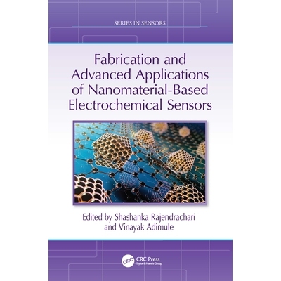 预订 Fabrication and Advanced Applications of Nanomaterial-Based Electrochemical Sensors 基于纳米材料的电化学传感器制备