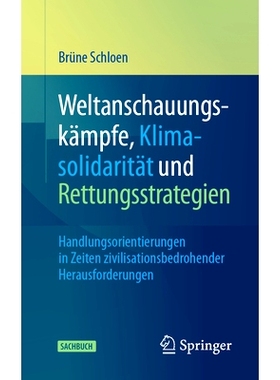 预订 Weltanschauungskämpfe, Klimasolidarität und Rettungsstrategien: Handlungsorientierungen in Zeiten zivilisationsbe