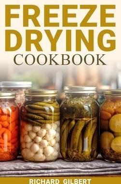 [预订]Freeze Drying Cookbook: Preserving Freshness, Unlocking Flavor Your Comprehensive Guide to Freeze Dr 9781088283509