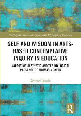 【预订】Self and Wisdom in Arts-Based Contemplative Inquiry in Education 9780367419745