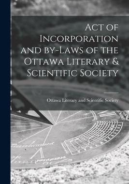 [预订]Act of Incorporation and By-laws of the Ottawa Literary & Scientific Society [microform] 9781014523105