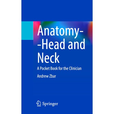 预订 Anatomy--Head and Neck: A Pocket Book for the Clinician 解剖学——头部与颈部:临床医生袖珍书: 9783031695377