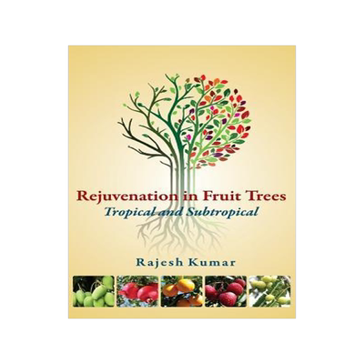 [预订]Rejuvenation in Fruit Trees: Tropical and Subtropical 9789385516436