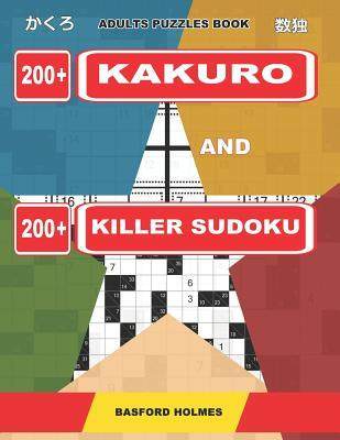 [预订]Adults Puzzles Book. 200 Kakuro and 200 Killer Sudoku.: Kakuro + Sudoku Killer Logic Puzzles 8x8. Al 9781091897229