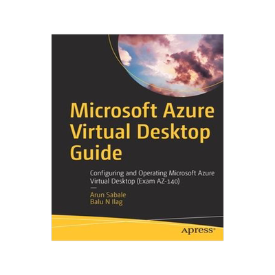 [预订]Microsoft Azure Virtual Desktop Guide: Configuring and Operating Microsoft Azure Virtual Desktop (Ex 9781484280621
