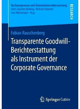 预订 Transparente Goodwill-Berichterstattung als Instrument der Corporate Governance: 9783658211998